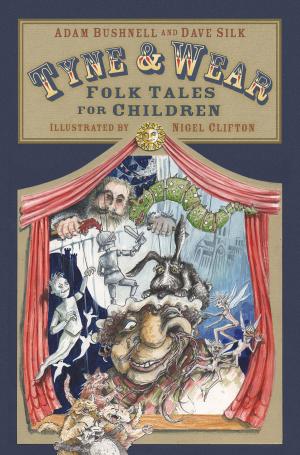 Cover of the book Tyne & Wear Folk Tales for Children by A. W. Purdue