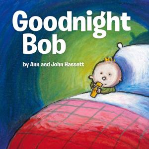 Cover of the book Goodnight Bob by Cheryl Harness, Carlo Molinari