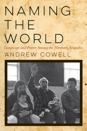 Cover of the book Naming the World by Luz E. Huertas, Bonnie Lucero, Gregory J. Swedberg