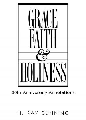 Book cover of Grace, Faith, and Holiness, 30th Anniversary Annotations