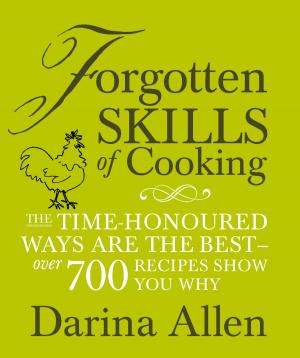 Cover of the book Forgotten Skills of Cooking by Valentine Warner