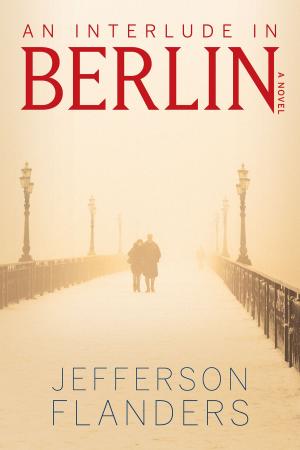Cover of the book An Interlude in Berlin by Kate Willis
