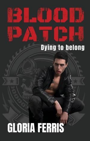 Cover of the book Blood Patch: Dying to Belong by GoMadKids, Pam Pottinger