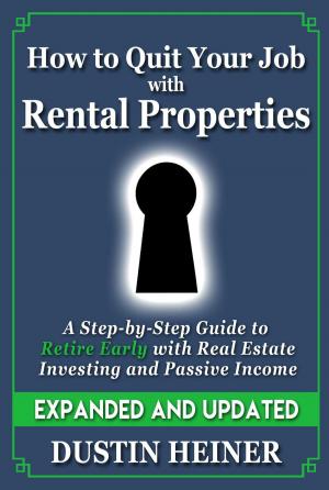 Cover of the book How to Quit Your Job with Rental Properties: Expanded and Updated - A Step by Step Guide to Retire Early with Real Estate Investing and Passive Income by Jean Hough Davey, Anne O'Hagan