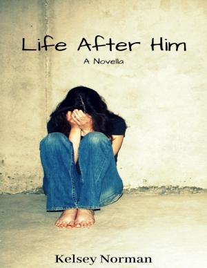 Cover of the book Life After Him: A Novella by Thomas Vincent