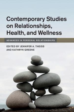 Cover of the book Contemporary Studies on Relationships, Health, and Wellness by Pauline Jones Luong, Erika Weinthal