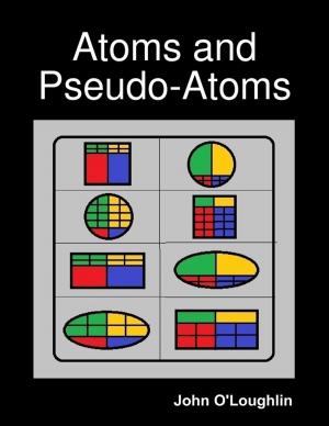 Cover of the book Atoms and Pseudo-Atoms by Dr S.P. Bhagat