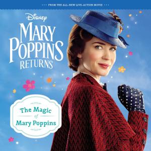 Cover of the book Mary Poppins Returns: The Magic of Mary Poppins Storybook by Jeff Coghill