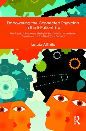 Cover of the book Empowering the Connected Physician in the E-Patient Era by Uriel Dann, Aryeh Shmuelevitz, Asher Susser