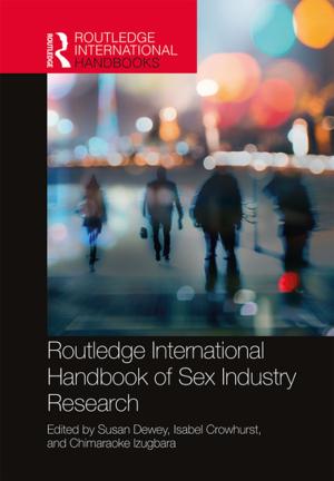 Cover of the book Routledge International Handbook of Sex Industry Research by Gary Forlini, Ellen Williams, Annette Brinkman