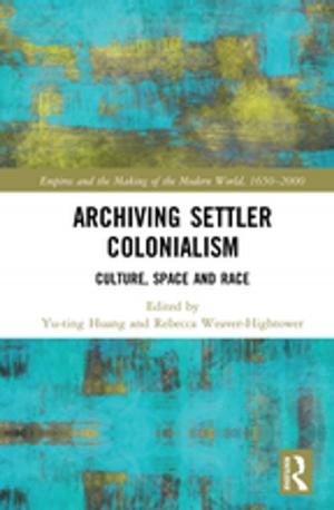 Cover of the book Archiving Settler Colonialism by Janet Finch, Professor Janet V Finch, Jennifer Mason