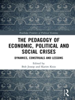 Cover of the book The Pedagogy of Economic, Political and Social Crises by Michael J Kryzanek