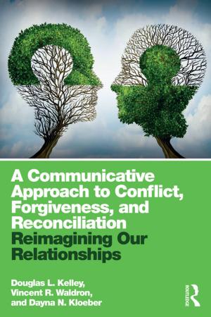 Book cover of A Communicative Approach to Conflict, Forgiveness, and Reconciliation