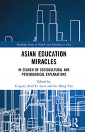 Cover of the book Asian Education Miracles by Trine Stauning Willert, Lina Molokotos-Liederman