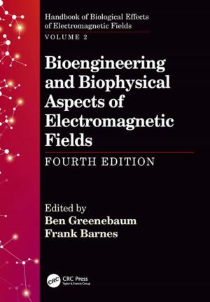Cover of the book Bioengineering and Biophysical Aspects of Electromagnetic Fields, Fourth Edition by Ruth Chambers, Kay Mohanna, Richard Jones, David Wall