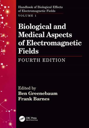Cover of the book Biological and Medical Aspects of Electromagnetic Fields, Fourth Edition by G.W.A. Milne
