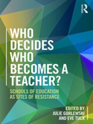 Cover of the book Who Decides Who Becomes a Teacher? by Kelly James-Enger