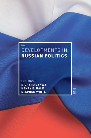 Cover of the book Developments in Russian Politics 9 by Martin Davies