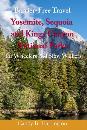 Book cover of Barrier-Free Travel: Yosemite, Sequoia and Kings Canyon National Parks for Wheelers and Slow Walkers