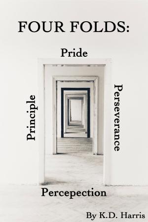 Book cover of Four Folds: Pride, Perseverance, Principle, & Perception