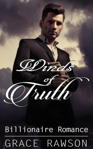 Cover of the book Winds of Truth - Billionaire Romance by Kelly Cusson