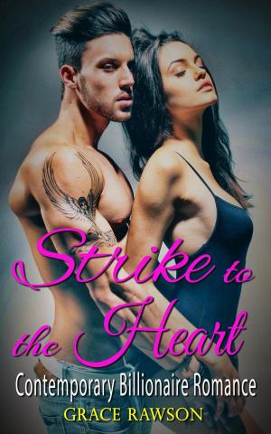 Cover of Strike to the Heart - Contemporary Billionaire Romance