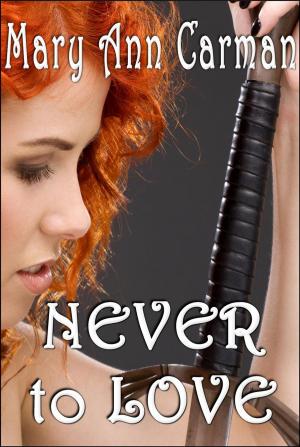 Cover of the book Never to Love by Mary Ann Carman