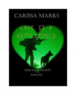 Cover of the book Love Is A Battlefield by Tamara Adams