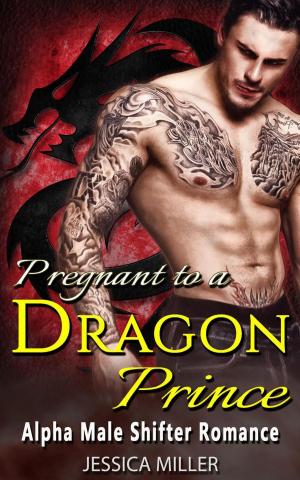 Cover of the book Pregnant To A Dragon Prince (Alpha Male Shifter Romance) by C L Raven