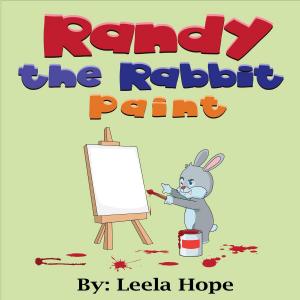 Cover of the book Randy the Rabbit Paint by leela hope