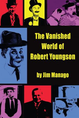 Book cover of The Vanished World of Robert Youngson