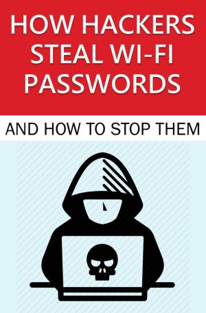 Book cover of How Hackers Steal Wi-Fi Passwords and How to Stop Them