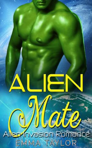 Cover of the book Alien Mate - Scifi Alien Invasion Romance by Emma Taylor