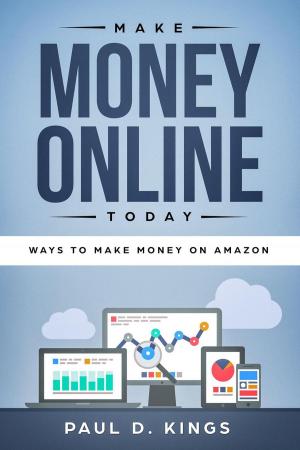 Book cover of Make Money Online Today: Ways To Make Money on Amazon