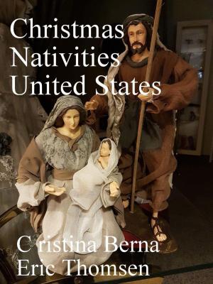 Cover of the book Christmas Nativity United States by Cristina Berna, Eric Thomsen