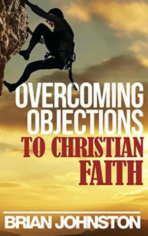 Cover of the book Overcoming Objections to Christian Faith by Brian Johnston