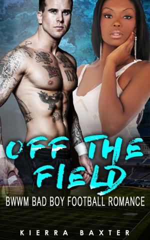 Cover of Off The Field - BWWM Bad Boy Football Romance