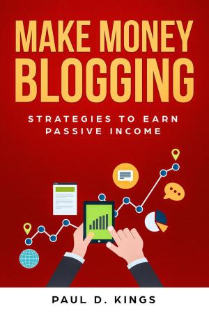 Book cover of Make Money Blogging: Strategies to Earn Passive Income