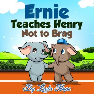 Book cover of Ernie Teaches Henry Not to Brag