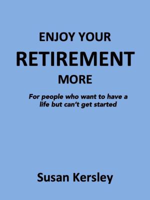 Book cover of Enjoy Your Retirement More