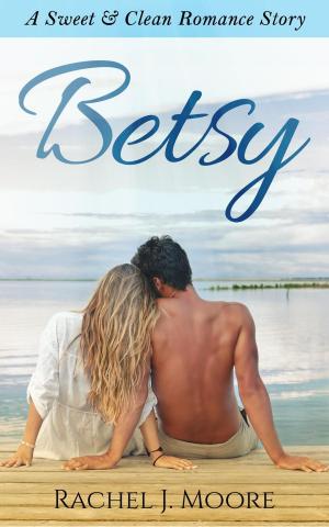 Book cover of Betsy - A Sweet & Clean Romance