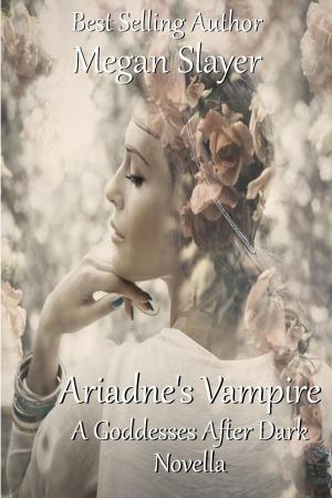 Cover of the book Ariadne's Vampire by Megan Slayer