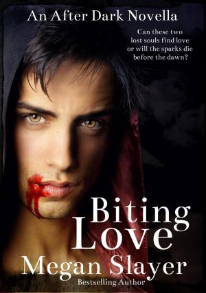 Cover of the book Biting Love by Megan Slayer
