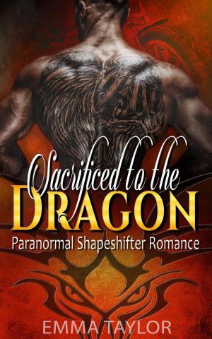 Cover of the book Sacrificed to the Dragon - Paranormal Shapeshifter Romance by Sarah Baethge