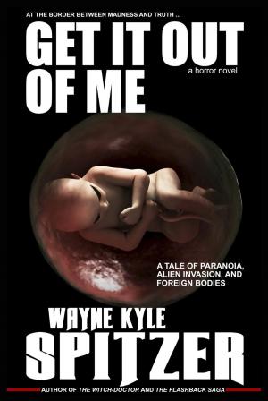Book cover of Get It Out of Me | A Horror Novel