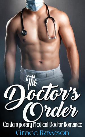bigCover of the book The Doctor’s Order - Contemporary Medical Doctor Romance by 