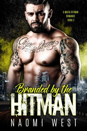 Cover of the book Branded by the Hitman by Naomi West