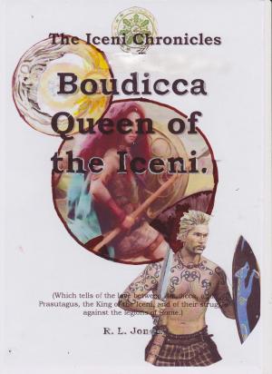Cover of the book Boudicca Queen of the Iceni by Janne E Toivonen