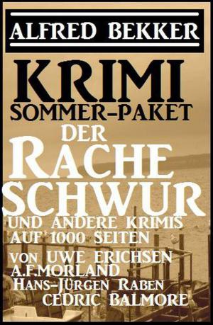 Cover of the book Krimi Sommer Paket 2018: Der Racheschwur und andere Krimis auf 1000 Seiten by Alfred Bekker, A. F. Morland, Horst Bieber, Richard Hey