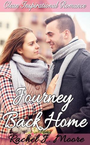Book cover of Journey Back Home - Clean Inspirational Romance